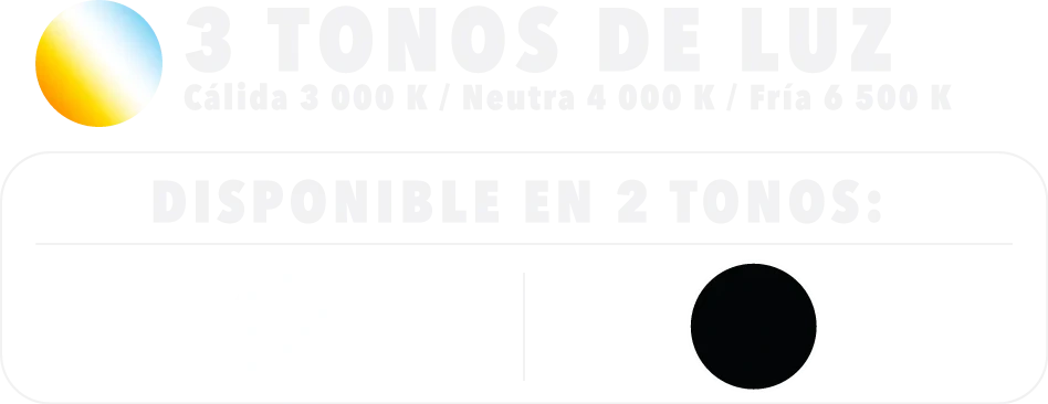 3 Tonos de Luz (Cálida 3000K, Neutra 4000K, Fría 6500K) — Disponible en 2 tonos: Blanco y Negro