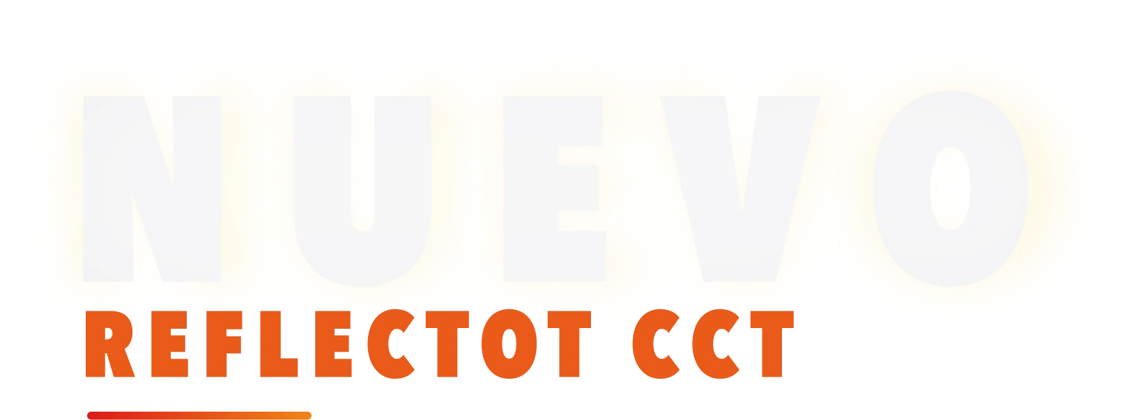 Nuevo Reflector CCT